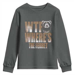 Funny Polecat Ferret Gift Youth Sweatshirt WTF Where Is The Ferret TS12 Dark Heather Print Your Wear