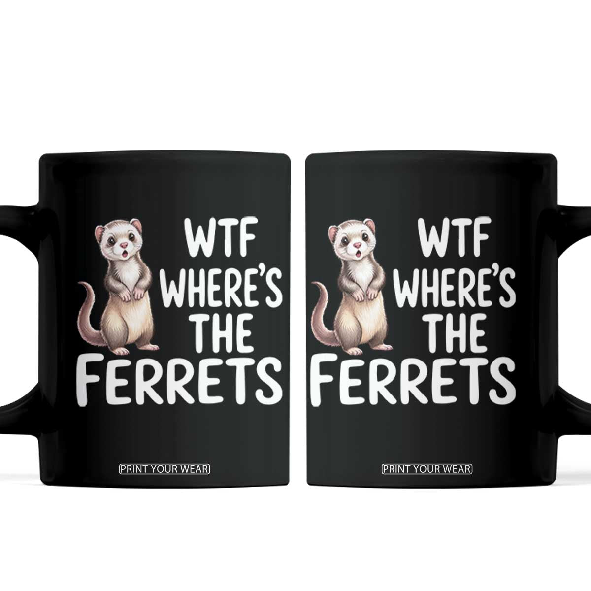 Funny Ferret Lover Gift Coffee Mug Where Is The Ferret TS12 Black Print Your Wear