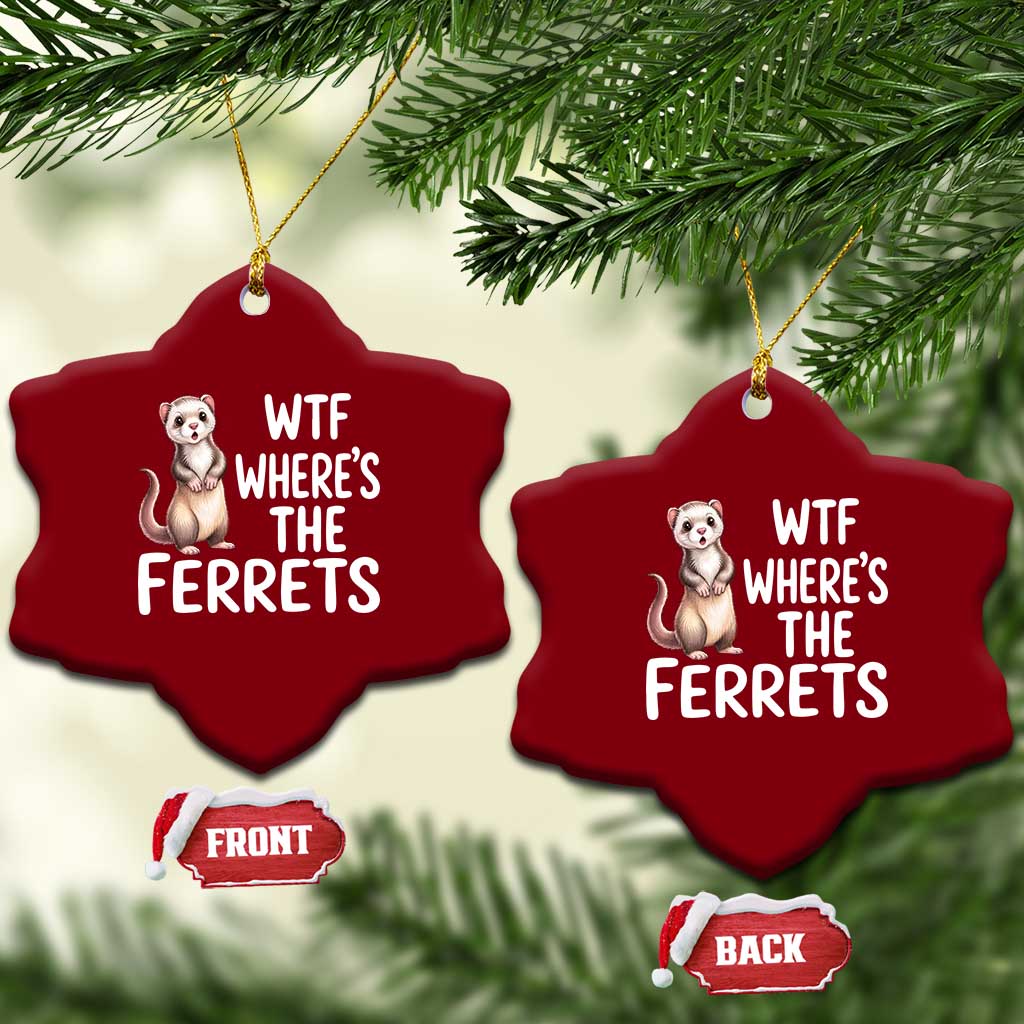 Funny Ferret Lover Gift Ceramic Ornament Where Is The Ferret TS12 Print Your Wear