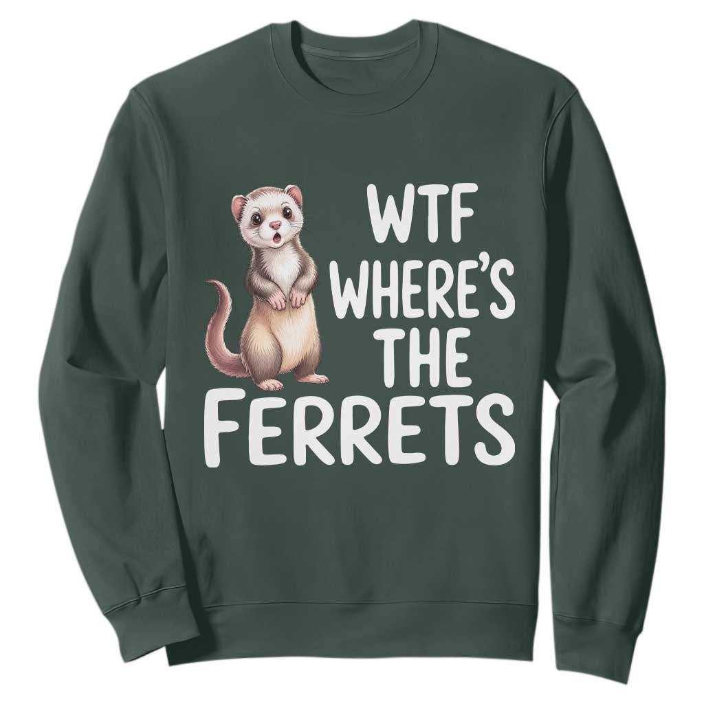 Funny Ferret Lover Gift Sweatshirt Where Is The Ferret TS12 Dark Forest Green Print Your Wear