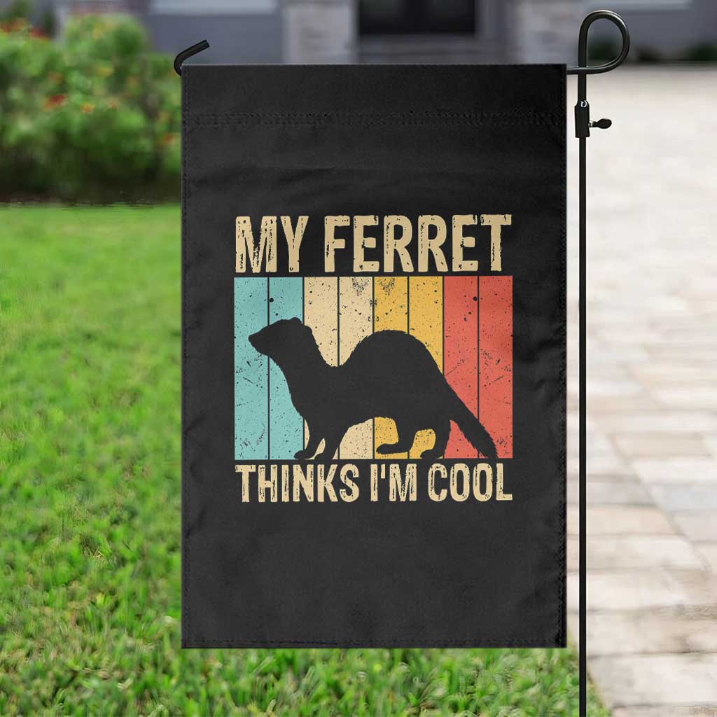 Vintage My Ferret Thinks I Am Cool Garden Flag Ferret Dad Gift TS12 Print Your Wear