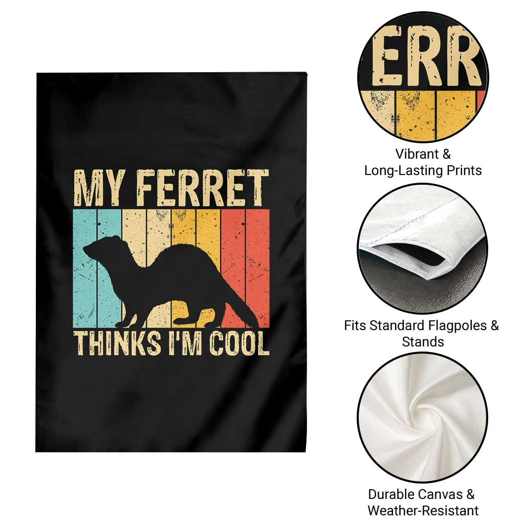 Vintage My Ferret Thinks I Am Cool Garden Flag Ferret Dad Gift TS12 Print Your Wear