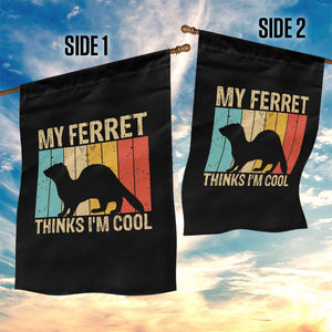 Vintage My Ferret Thinks I Am Cool Garden Flag Ferret Dad Gift TS12 Print Your Wear