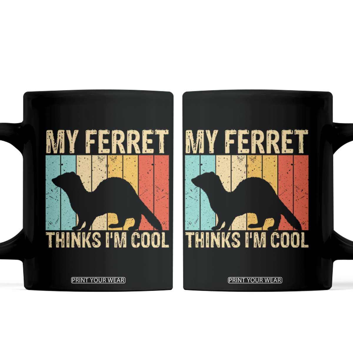 Vintage My Ferret Thinks I Am Cool Coffee Mug Ferret Dad Gift TS12 Black Print Your Wear