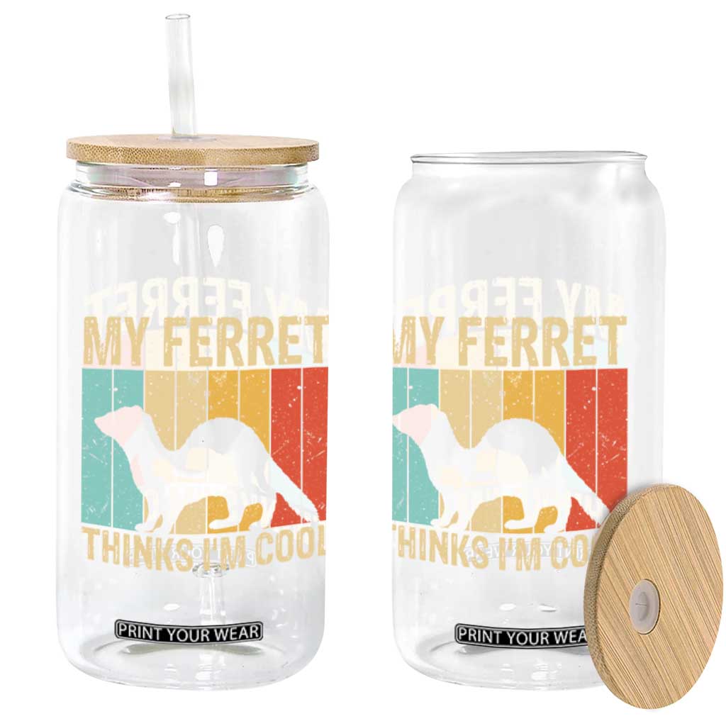 Vintage My Ferret Thinks I Am Cool Glass Can Ferret Dad Gift TS12 Print Your Wear