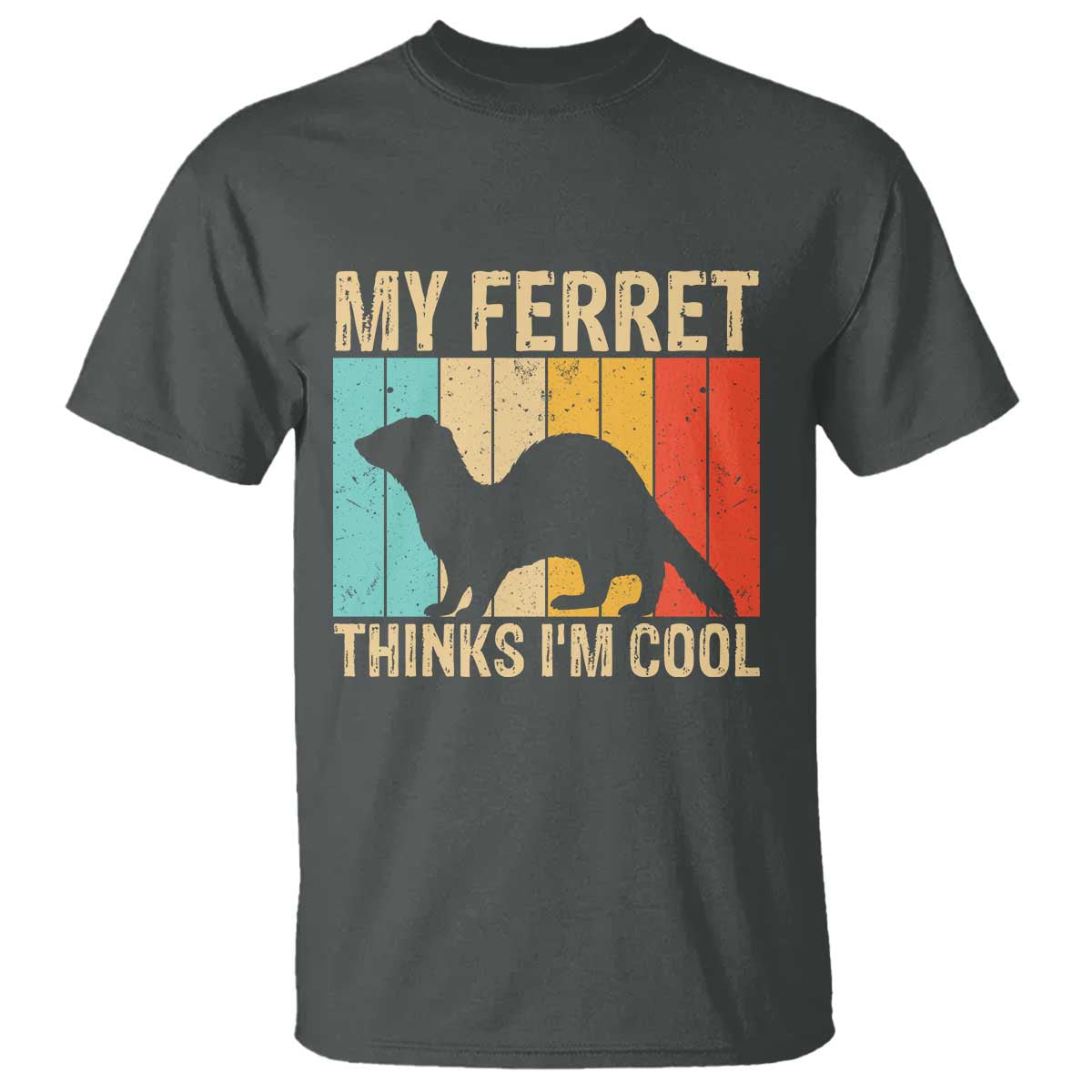 Vintage My Ferret Thinks I Am Cool T Shirt Ferret Dad Gift TS12 Dark Heather Print Your Wear