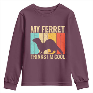 Vintage My Ferret Thinks I Am Cool Youth Sweatshirt Ferret Dad Gift TS12 Maroon Print Your Wear