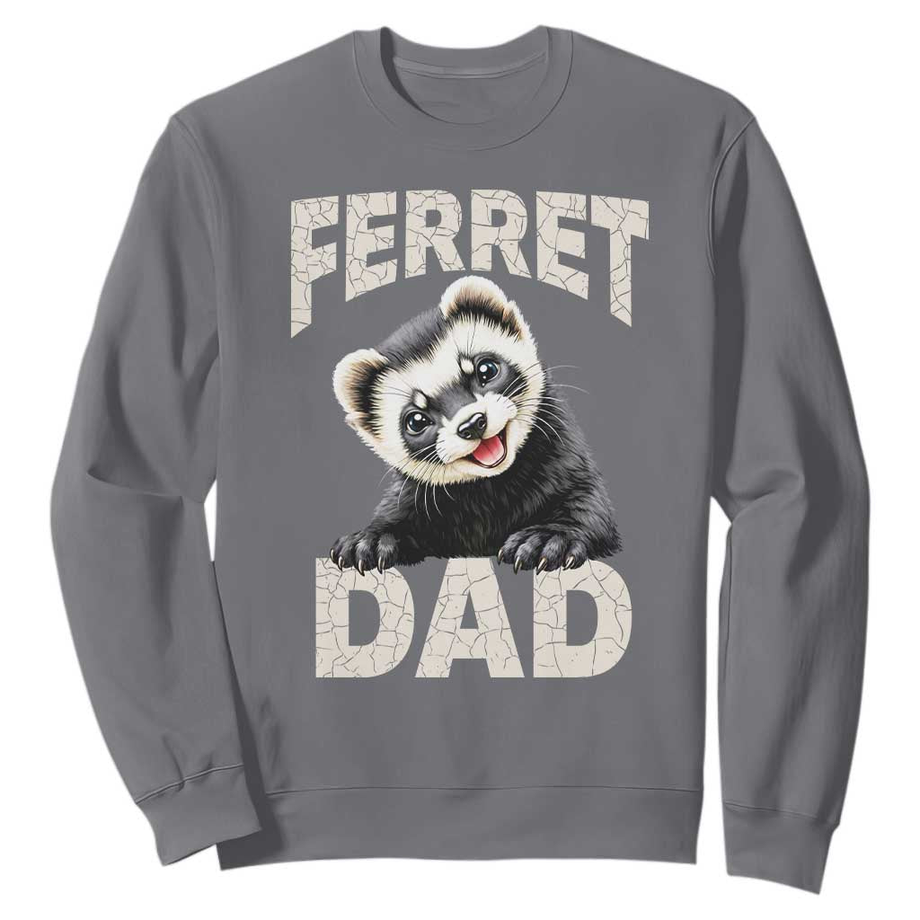 Ferret Dad Life Sweatshirt Cute Exotic Animal Parent Gift TS12 Charcoal Print Your Wear