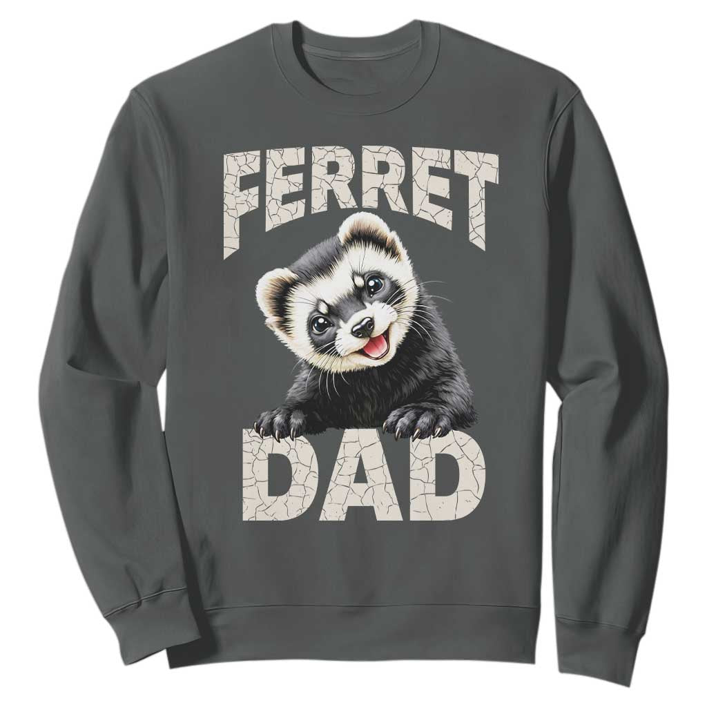 Ferret Dad Life Sweatshirt Cute Exotic Animal Parent Gift TS12 Dark Heather Print Your Wear