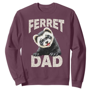 Ferret Dad Life Sweatshirt Cute Exotic Animal Parent Gift TS12 Maroon Print Your Wear