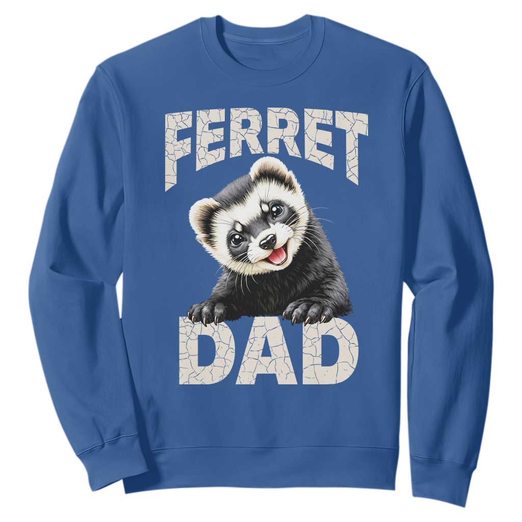 Ferret Dad Life Sweatshirt Cute Exotic Animal Parent Gift TS12 Royal Blue Print Your Wear