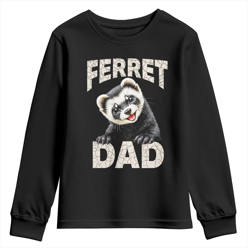 Ferret Dad Life Youth Sweatshirt Cute Exotic Animal Parent Gift TS12 Black Print Your Wear