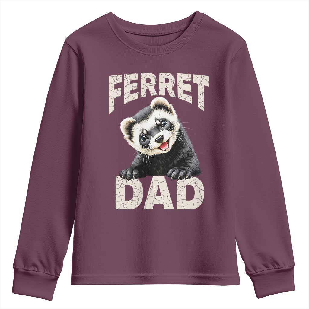 Ferret Dad Life Youth Sweatshirt Cute Exotic Animal Parent Gift TS12 Maroon Print Your Wear