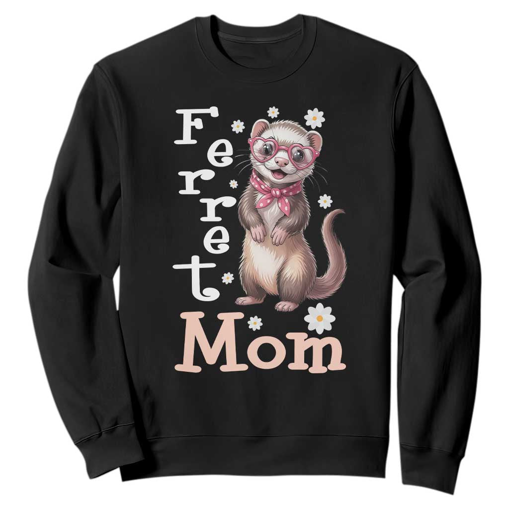 Ferret Mom Life Sweatshirt Funny Cute Polecat Ferret Lover TS12 Black Print Your Wear