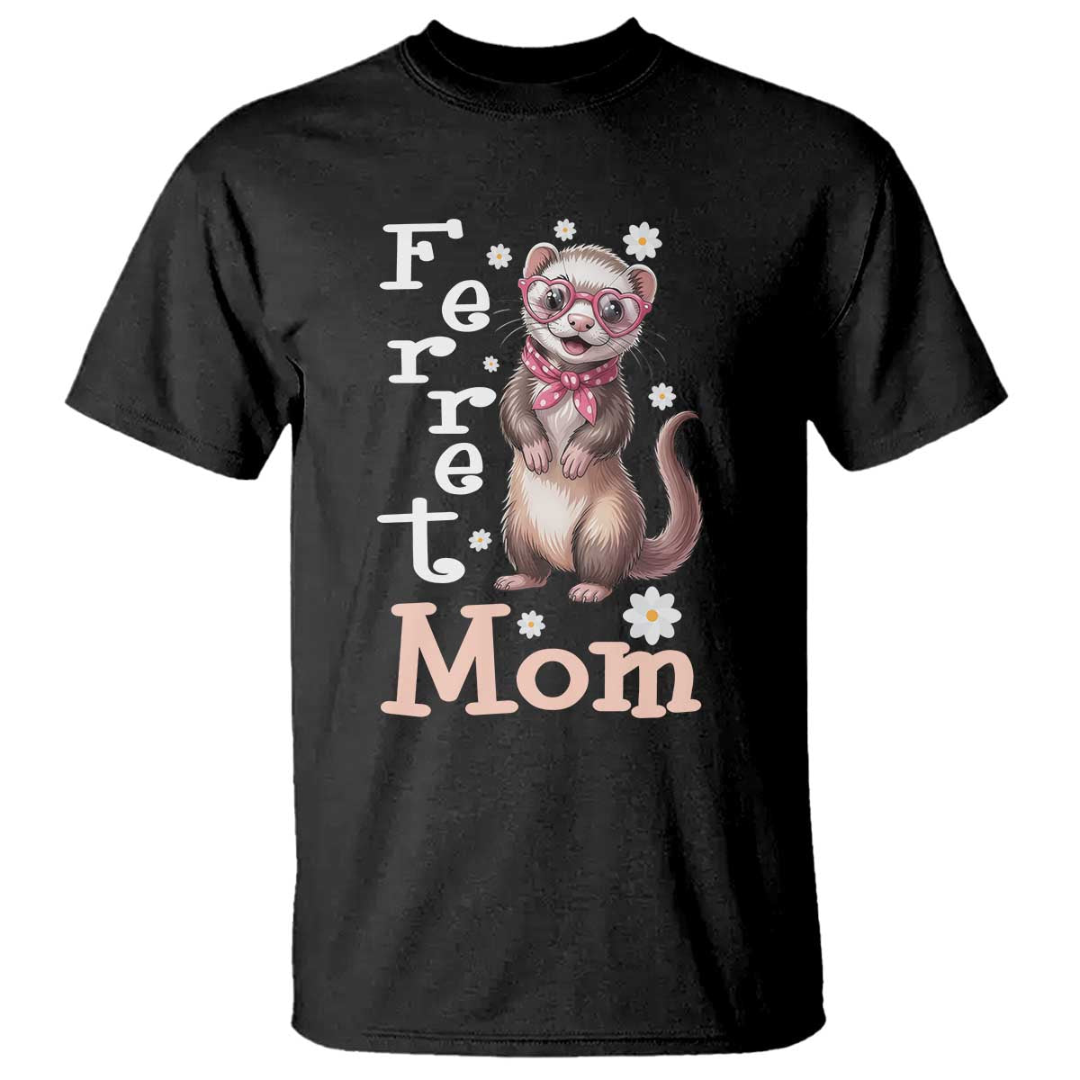 Ferret Mom Life T Shirt Funny Cute Polecat Ferret Lover TS12 Black Print Your Wear