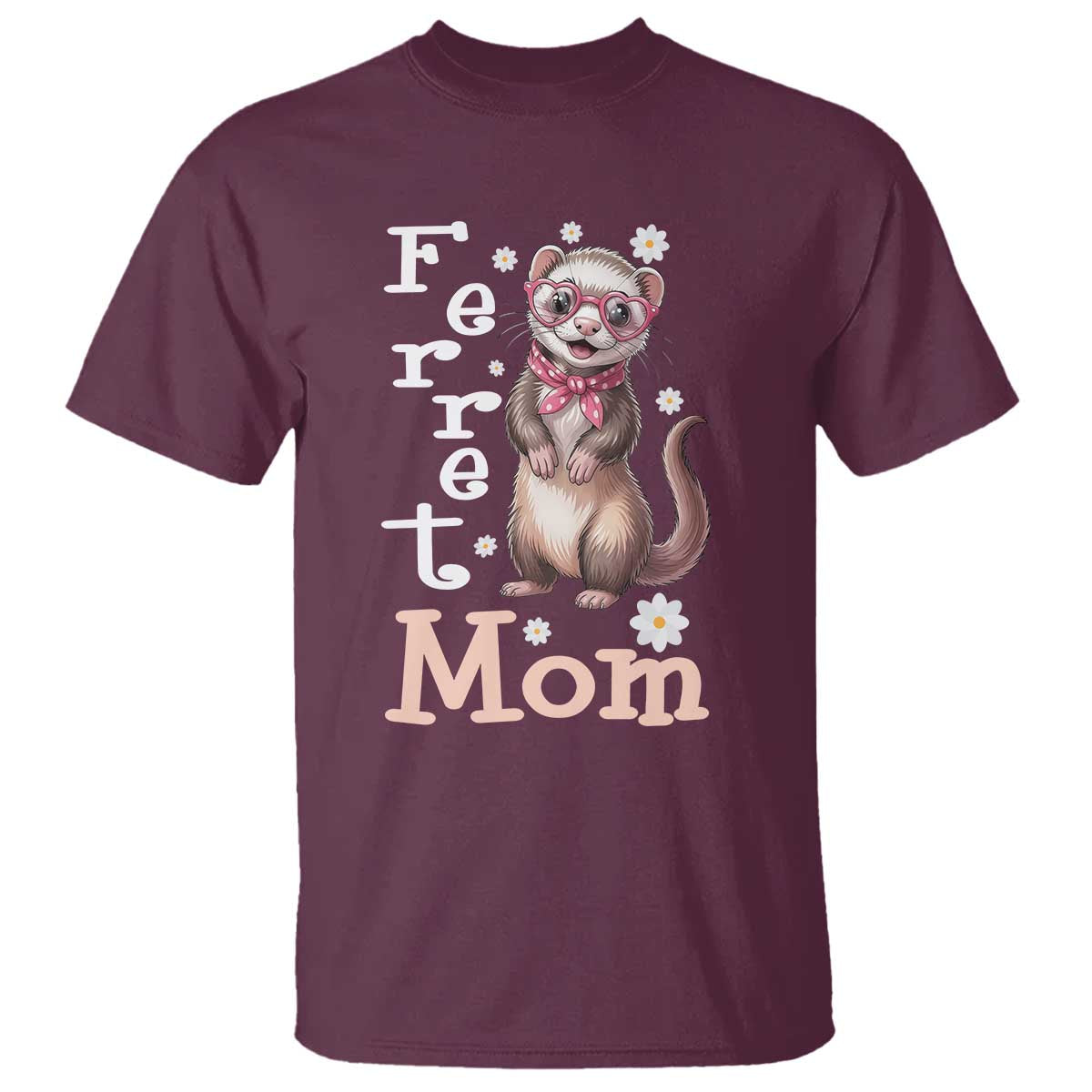 Ferret Mom Life T Shirt Funny Cute Polecat Ferret Lover TS12 Maroon Print Your Wear