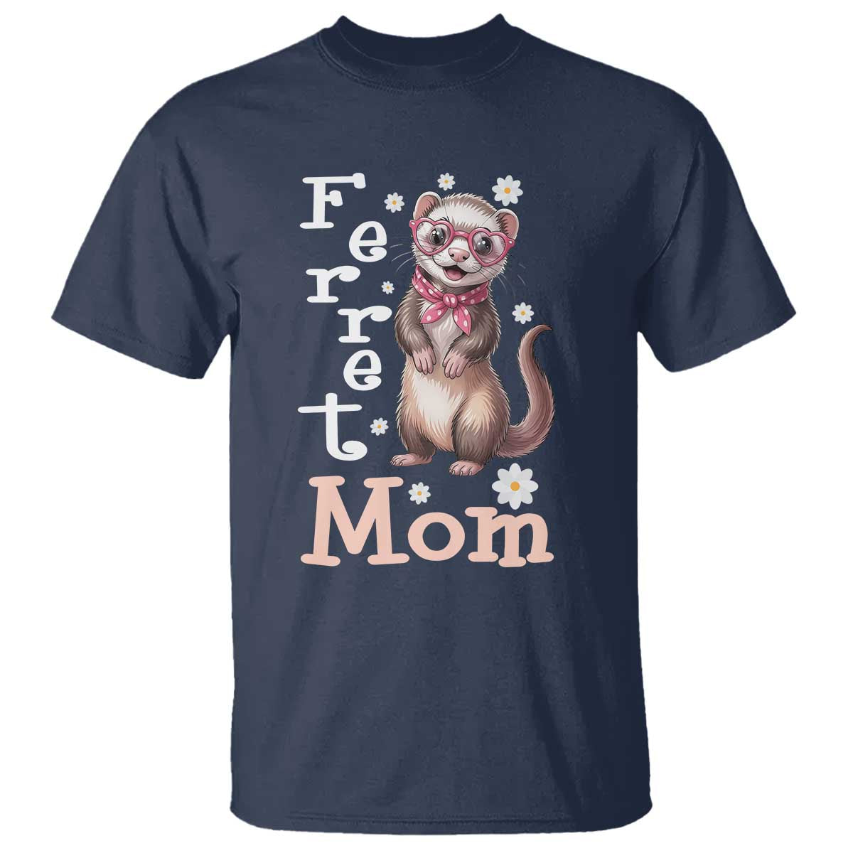 Ferret Mom Life T Shirt Funny Cute Polecat Ferret Lover TS12 Navy Print Your Wear
