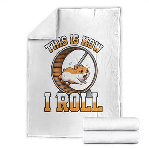 Cute Hamster Running Wheel Throw Blanket This Is How I Roll TS12 White Print Your Wear