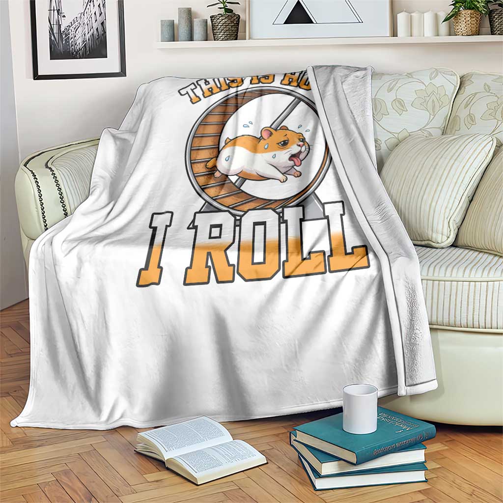 Cute Hamster Running Wheel Throw Blanket This Is How I Roll TS12 Print Your Wear