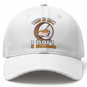 Cute Hamster Running Wheel Baseball Cap This Is How I Roll TS12 Print Your Wear