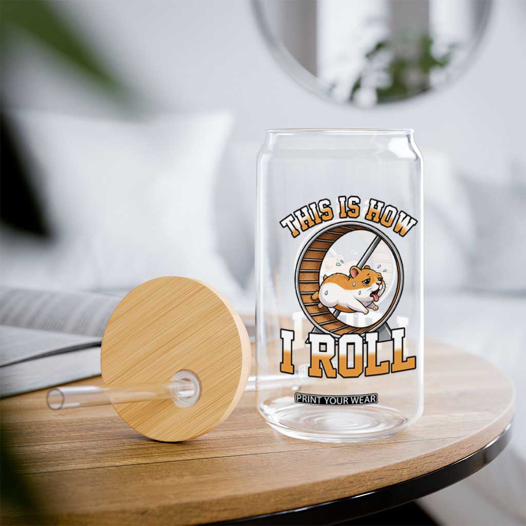 Cute Hamster Running Wheel Glass Can This Is How I Roll TS12 Print Your Wear