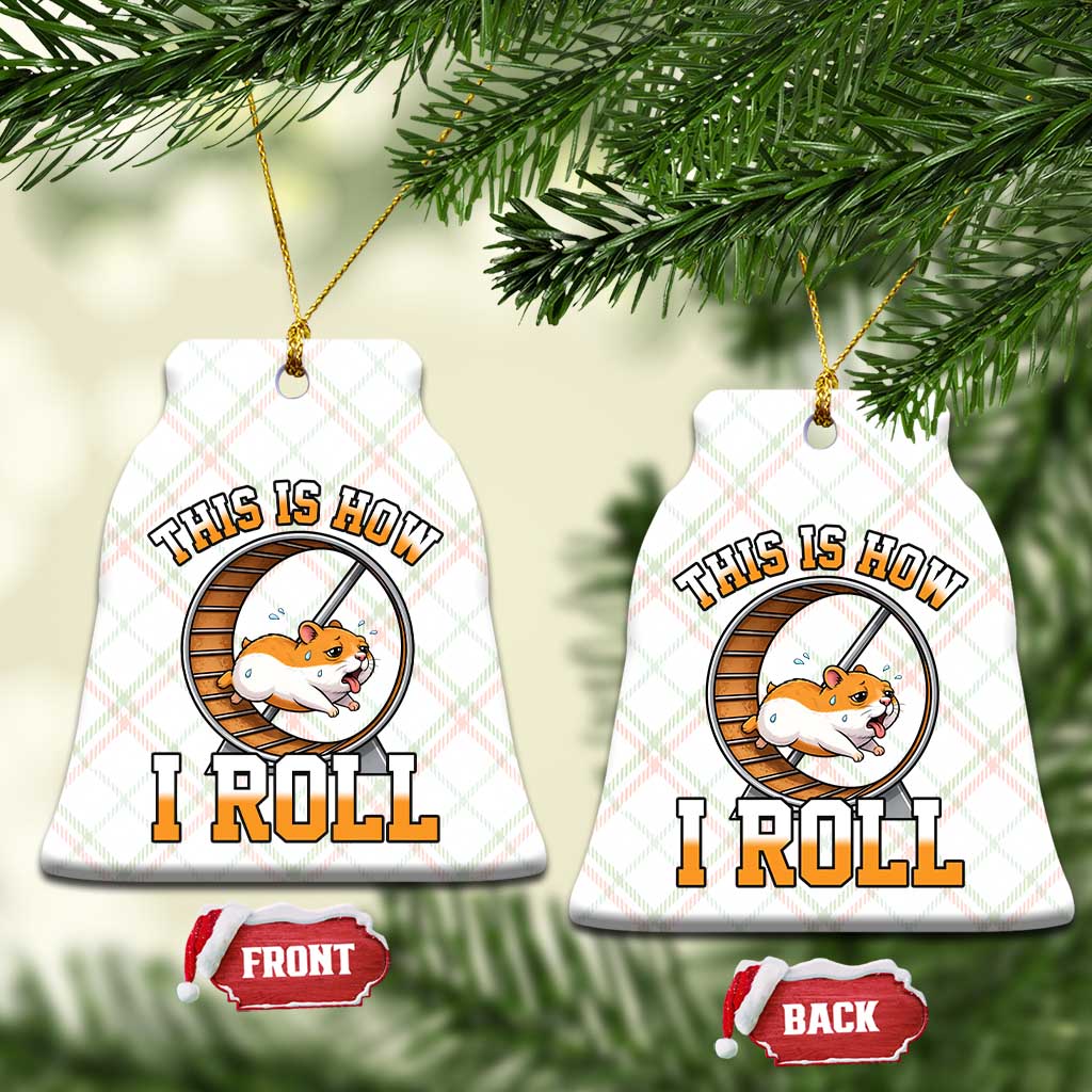 Cute Hamster Running Wheel Ceramic Ornament This Is How I Roll TS12 Print Your Wear