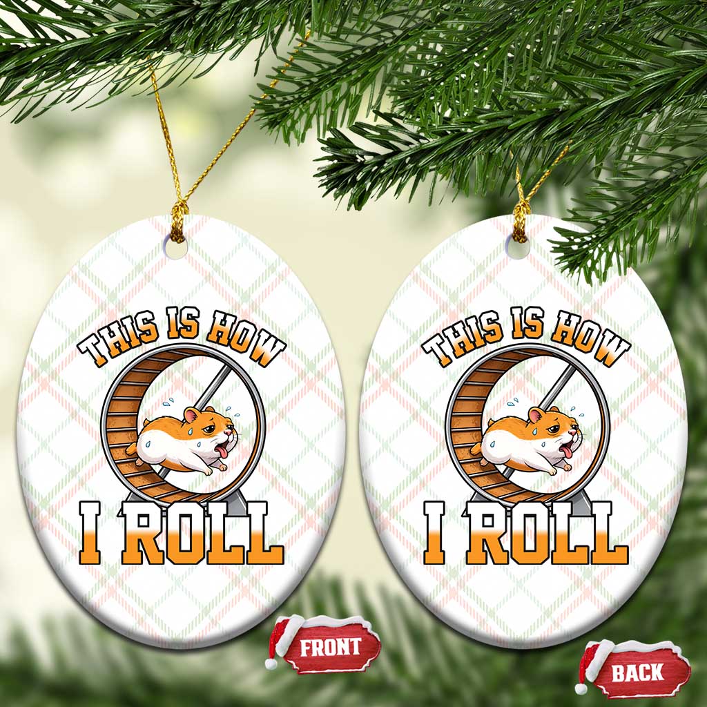 Cute Hamster Running Wheel Ceramic Ornament This Is How I Roll TS12 Print Your Wear