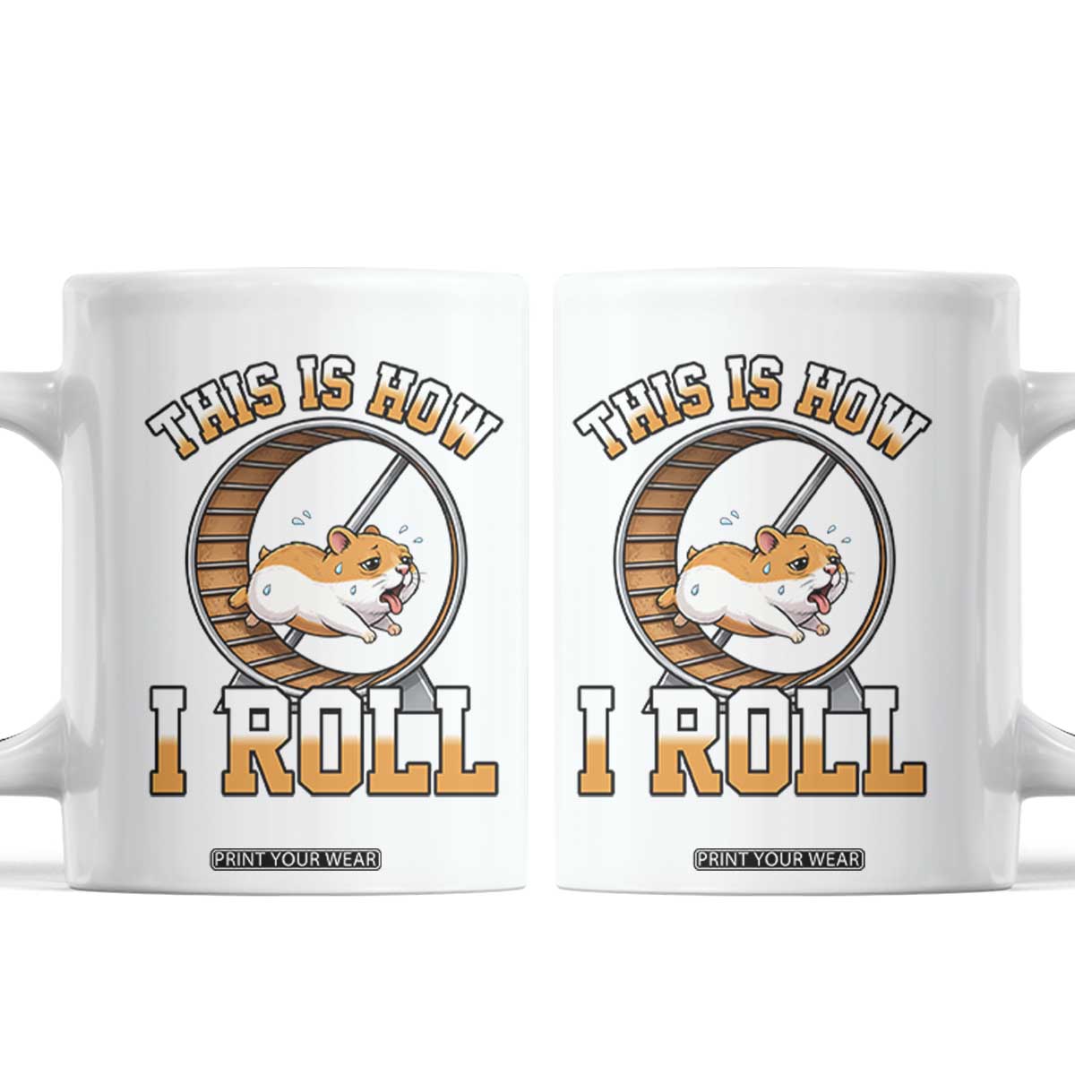 Cute Hamster Running Wheel Coffee Mug This Is How I Roll TS12 White Print Your Wear