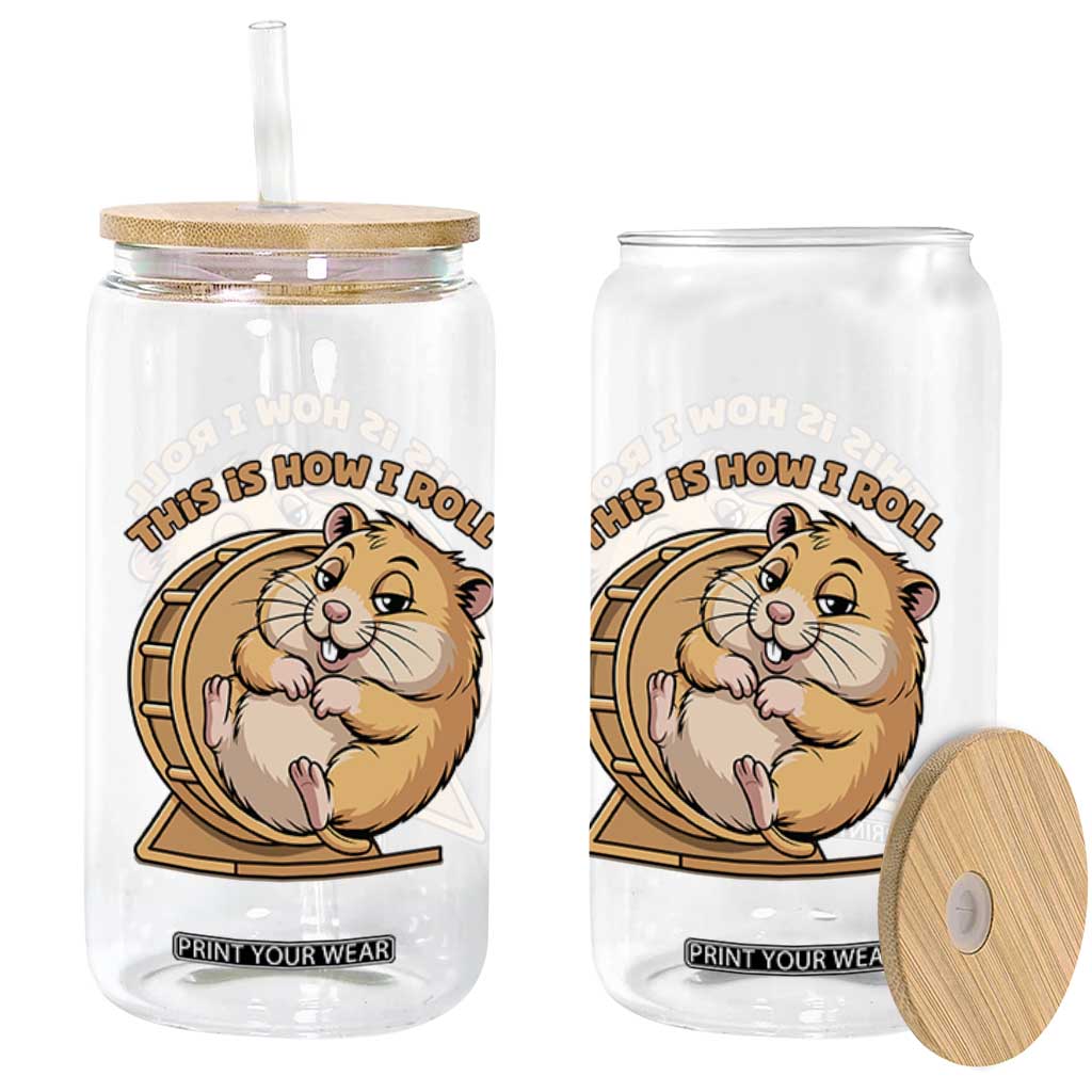 Funny Hamster This Is How I Roll Glass Can Cute Rodent Wheel Meme TS12 Print Your Wear