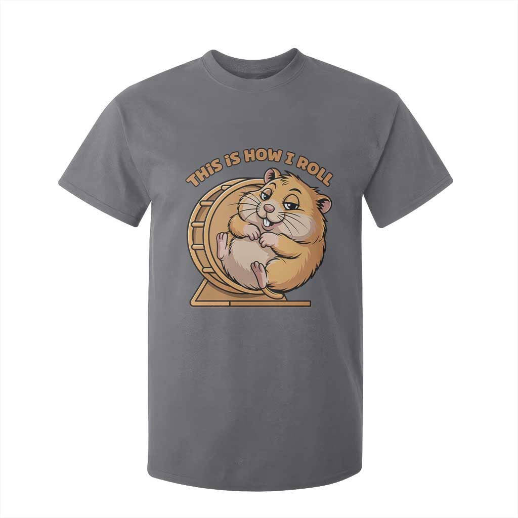 Funny Hamster This Is How I Roll T Shirt For Kid Cute Rodent Wheel Meme TS12 Charcoal Print Your Wear