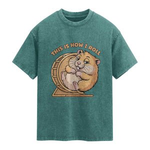 Funny Hamster This Is How I Roll Washed Cotton T-Shirt Cute Rodent Wheel Meme