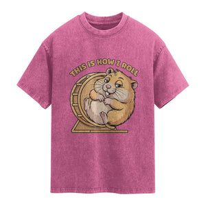 Funny Hamster This Is How I Roll Washed Cotton T-Shirt Cute Rodent Wheel Meme