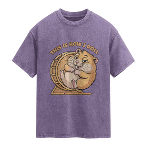 Funny Hamster This Is How I Roll Washed Cotton T-Shirt Cute Rodent Wheel Meme
