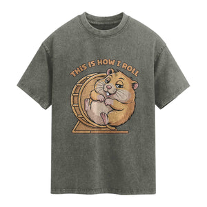 Funny Hamster This Is How I Roll Washed Cotton T-Shirt Cute Rodent Wheel Meme