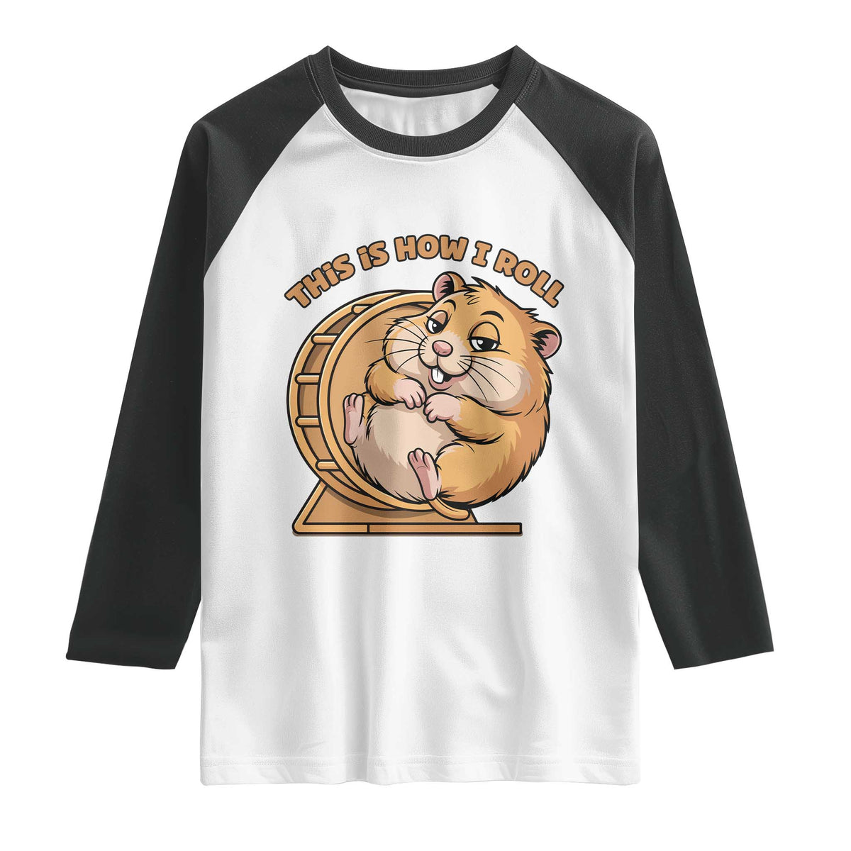 Funny Hamster This Is How I Roll Raglan Shirt Cute Rodent Wheel Meme TS12 White Black Print Your Wear