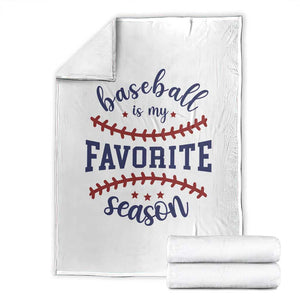 Baseball Is My Favorite Season Throw Blanket Sports Fan Gift TS12 White Print Your Wear