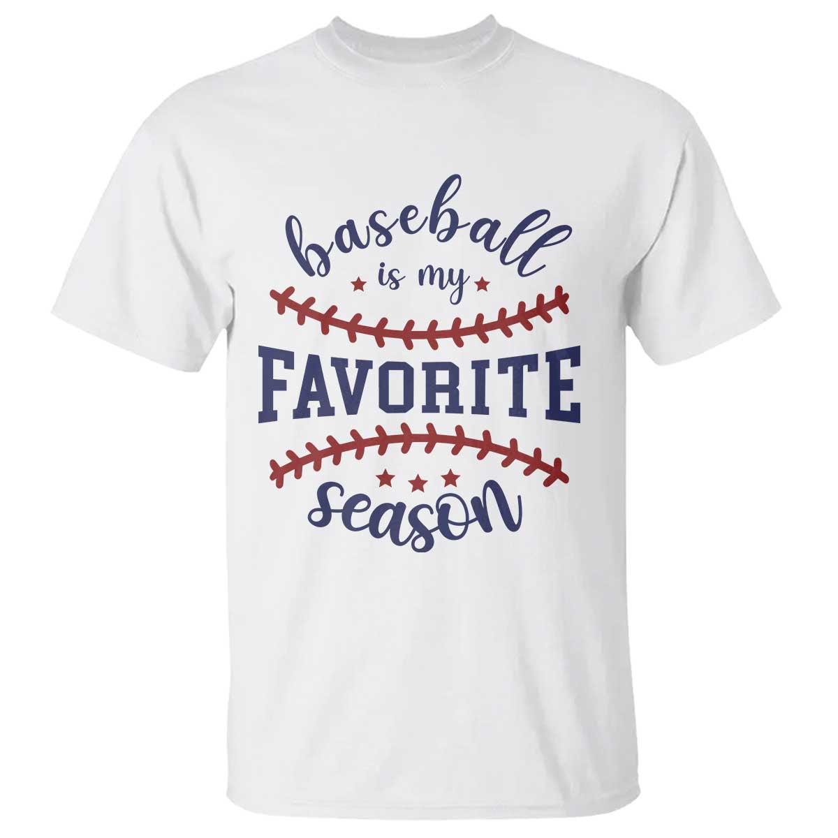 Baseball Is My Favorite Season T Shirt Sports Fan Gift TS12 White Print Your Wear