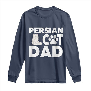 Proud Persian Cat Dad Long Sleeve Shirt Funny Fluffy Cat Lover Gift TS12 Navy Print Your Wear