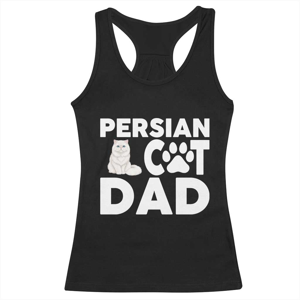 Proud Persian Cat Dad Racerback Tank Top Funny Fluffy Cat Lover Gift TS12 Black Print Your Wear