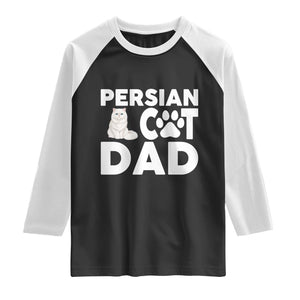 Proud Persian Cat Dad Raglan Shirt Funny Fluffy Cat Lover Gift TS12 Black White Print Your Wear