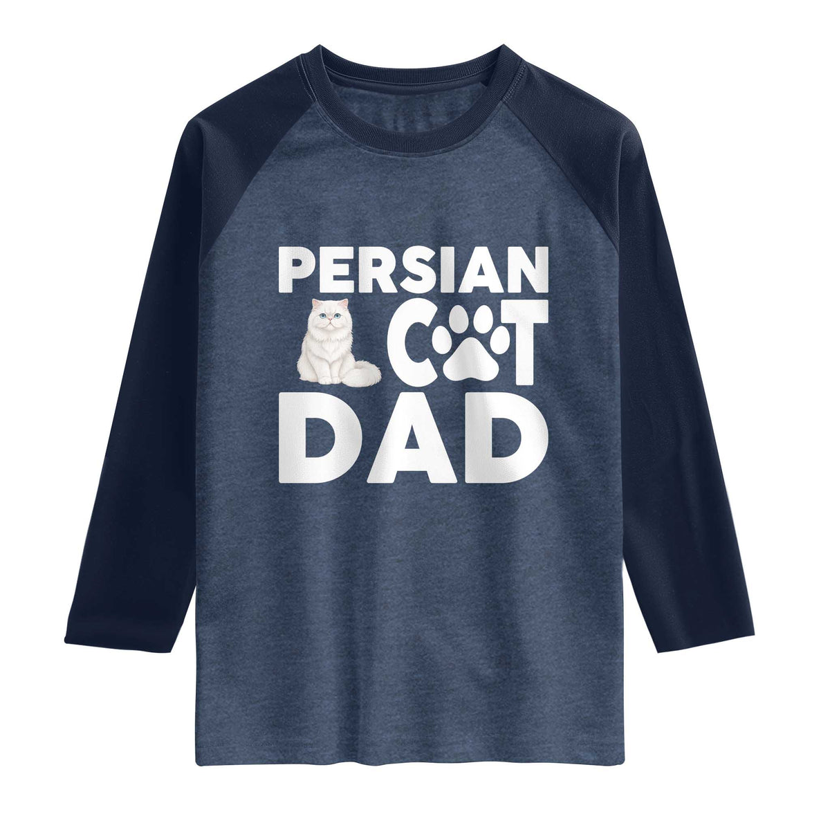 Proud Persian Cat Dad Raglan Shirt Funny Fluffy Cat Lover Gift TS12 Heather Denim Navy Print Your Wear