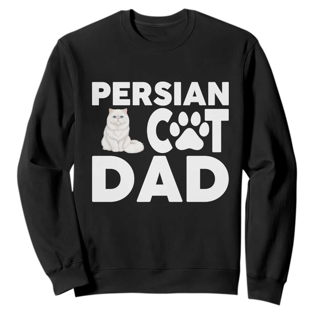 Proud Persian Cat Dad Sweatshirt Funny Fluffy Cat Lover Gift TS12 Black Print Your Wear
