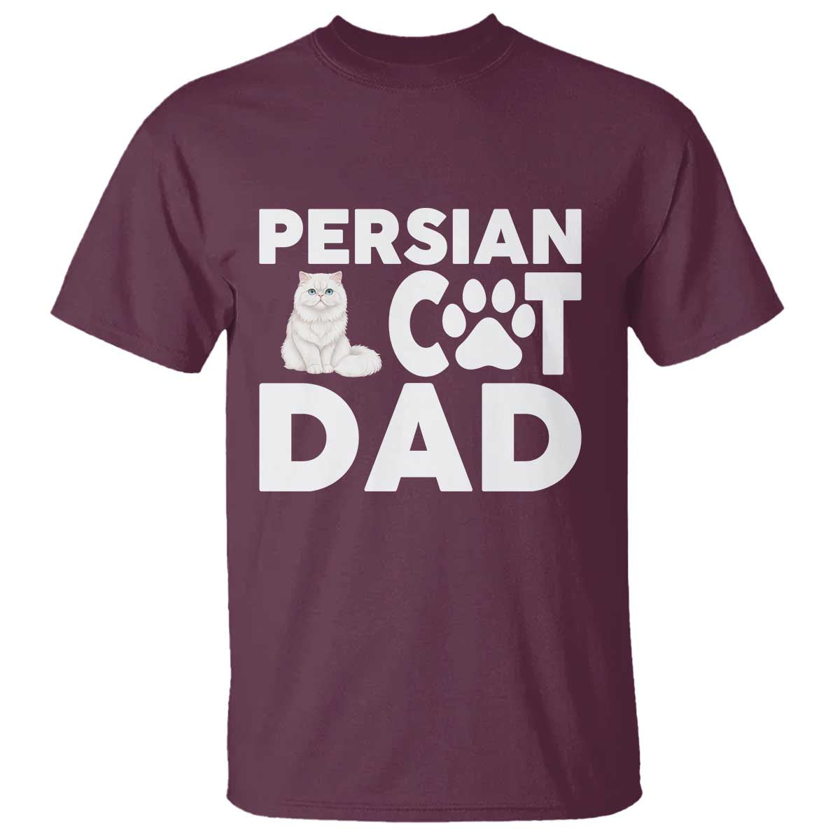 Proud Persian Cat Dad T Shirt Funny Fluffy Cat Lover Gift TS12 Maroon Print Your Wear
