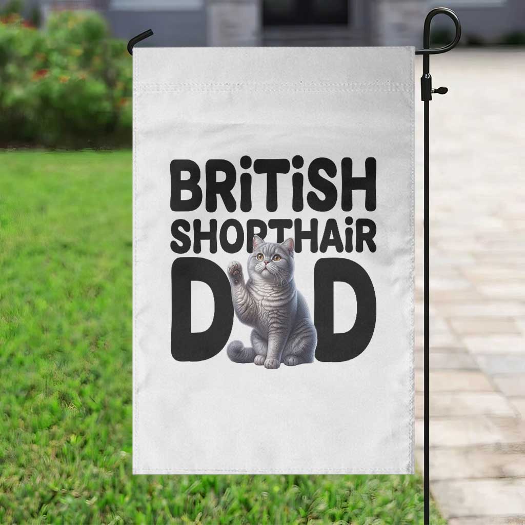 Proud British Shorthair Dad Garden Flag Cute Cat Fathers Day Gift TS12 Print Your Wear