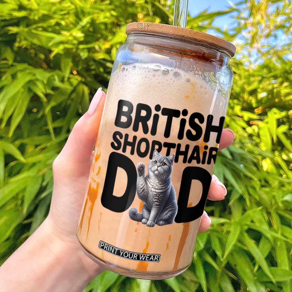 Proud British Shorthair Dad Glass Can Cute Cat Fathers Day Gift TS12 White Print Your Wear