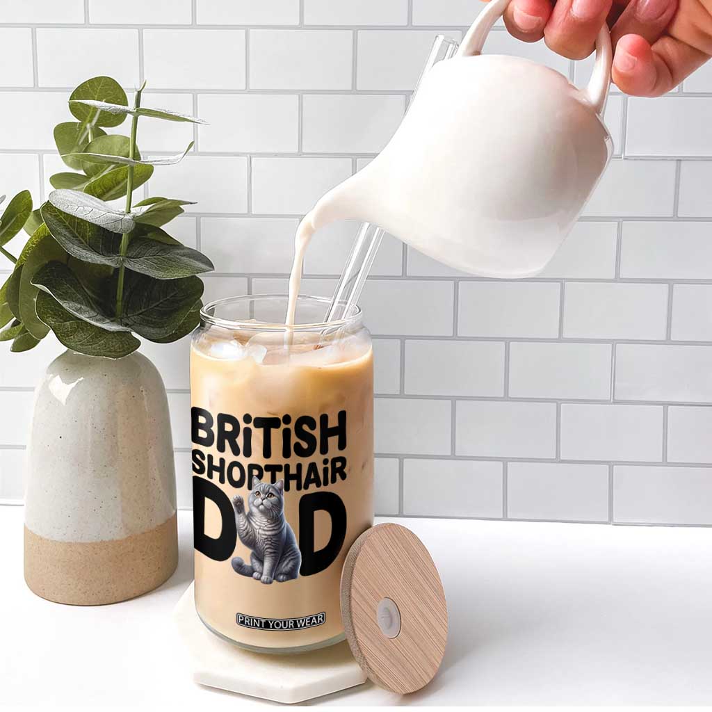 Proud British Shorthair Dad Glass Can Cute Cat Fathers Day Gift TS12 Print Your Wear