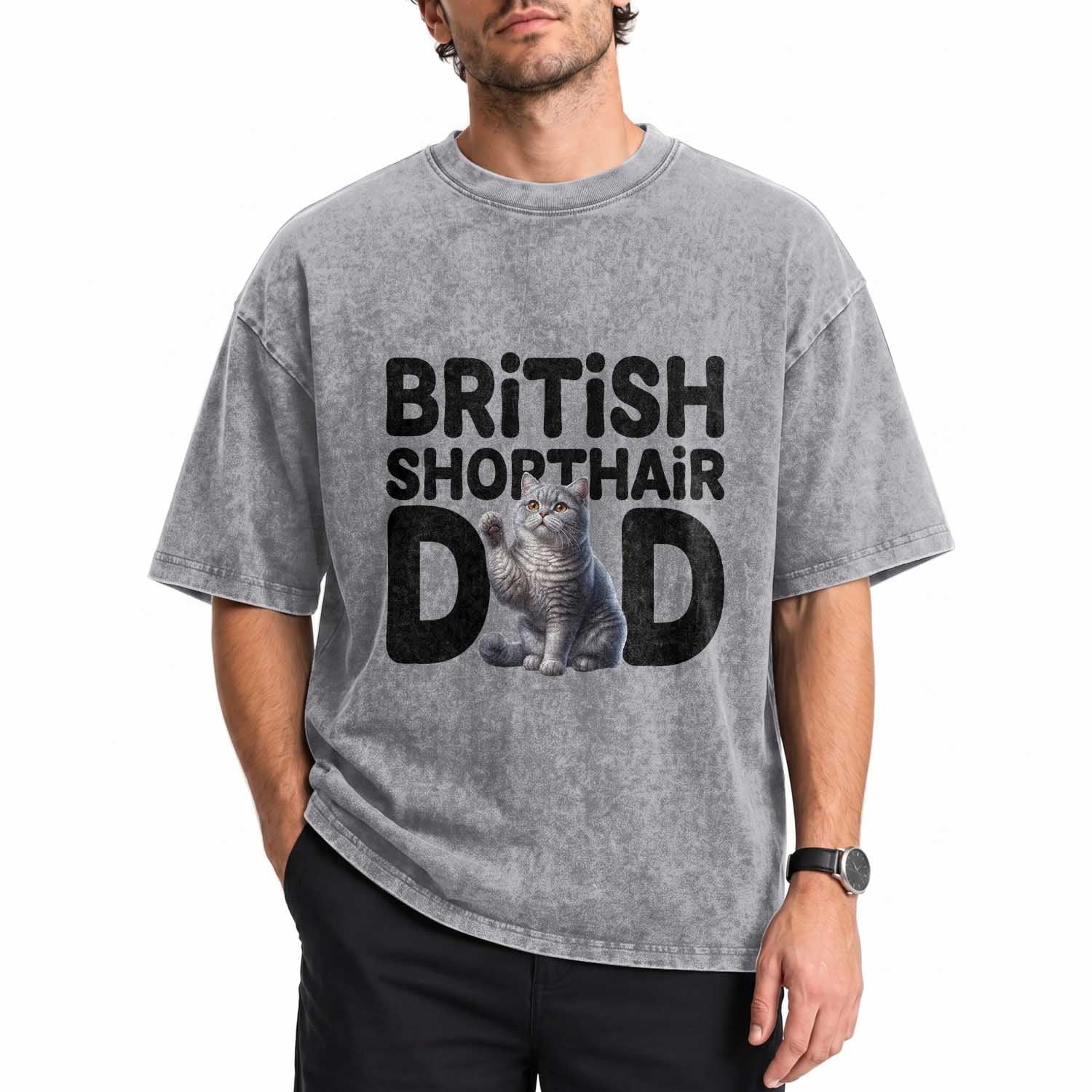 Proud British Shorthair Dad Washed Cotton T-Shirt Cute Cat Fathers Day Gift