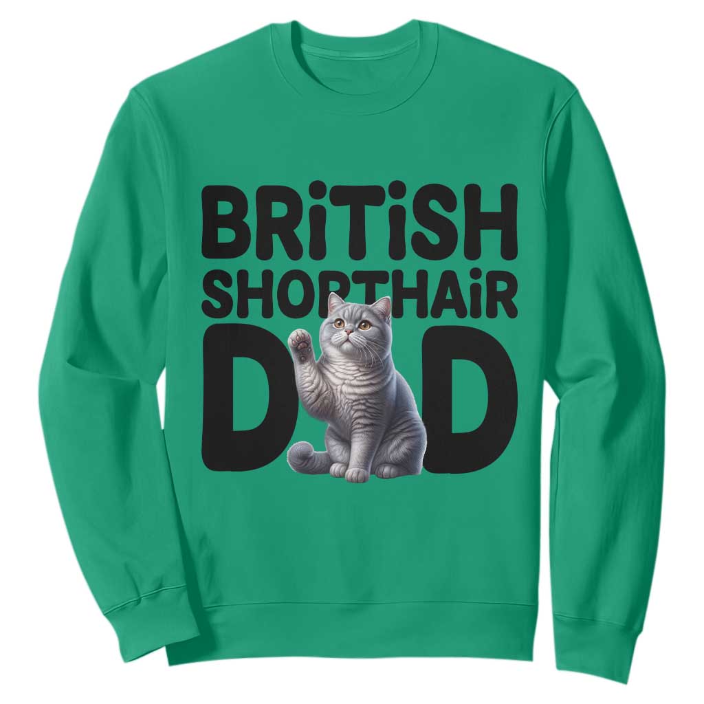 Proud British Shorthair Dad Sweatshirt Cute Cat Fathers Day Gift TS12 Irish Green Print Your Wear