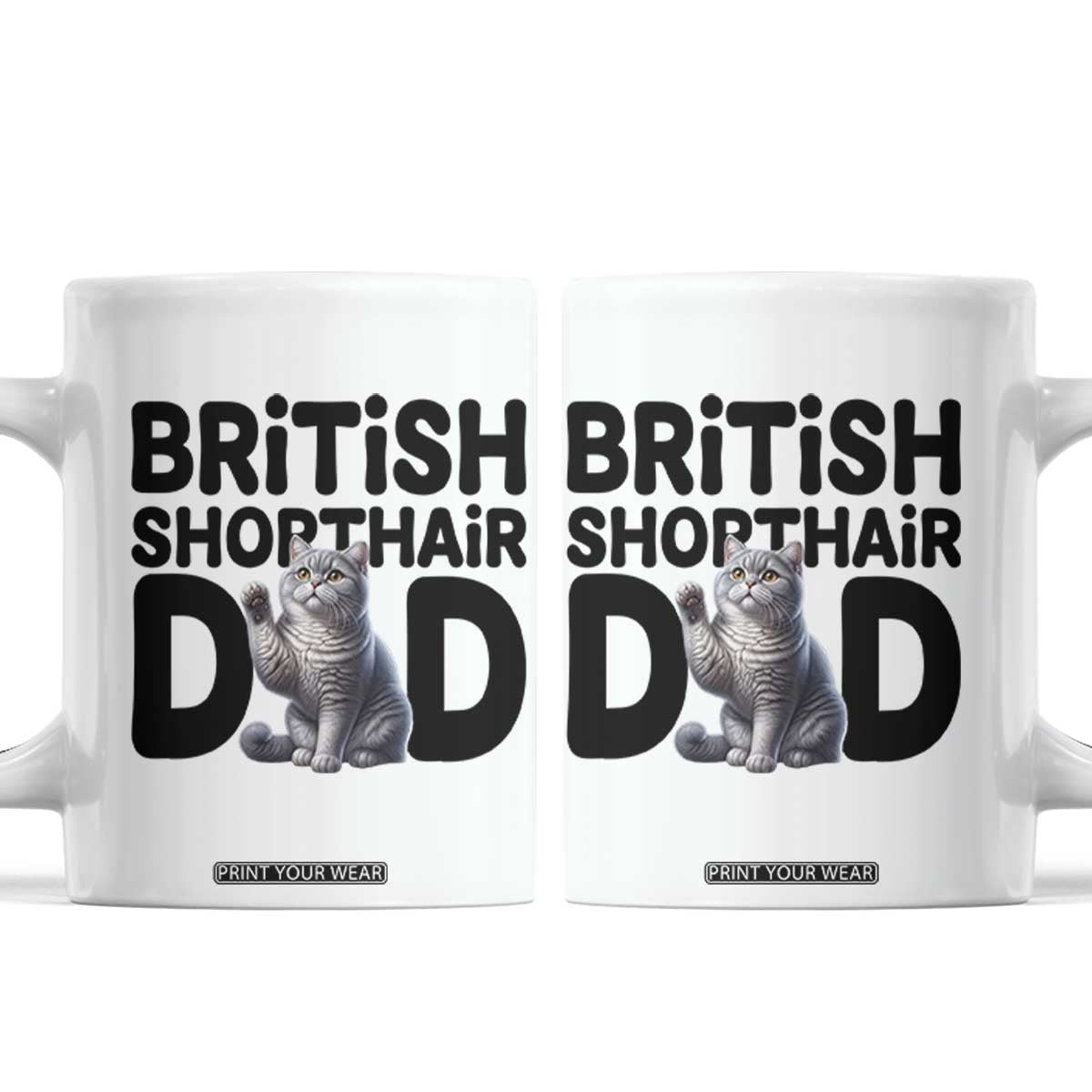 Proud British Shorthair Dad Coffee Mug Cute Cat Fathers Day Gift TS12 White Print Your Wear