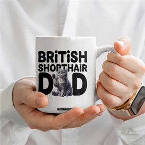 Proud British Shorthair Dad Coffee Mug Cute Cat Fathers Day Gift TS12 Print Your Wear